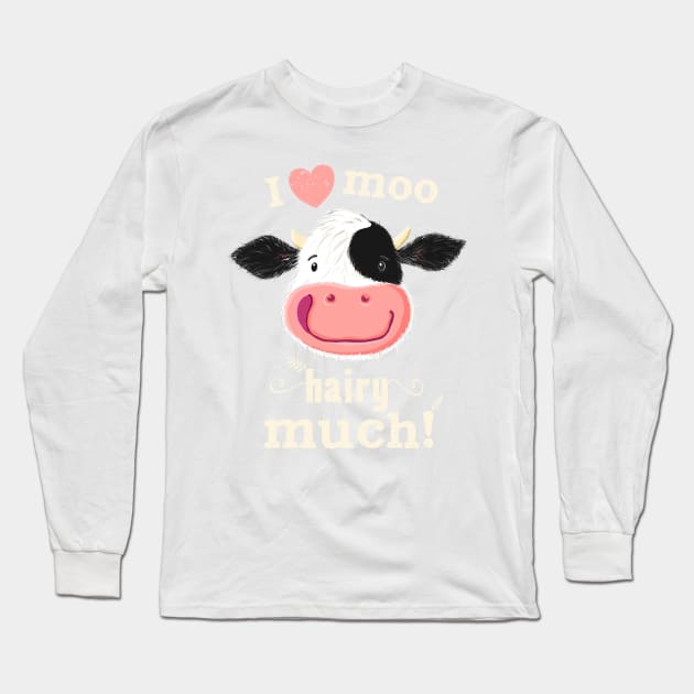 Happy Holstein Cow Loves You Hairy Much! Long Sleeve T-Shirt by brodyquixote